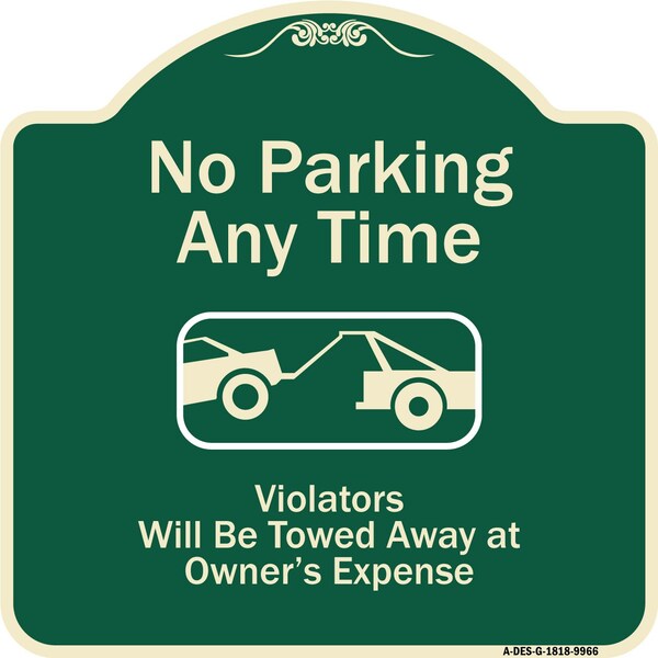 Designer Series-No Parking Any Time Violators Will Be Towed Away, 18" x 18", G-1818-9966